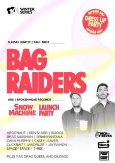 Snow Machine Launch Party Feat. Bag Raiders - Winter Series Pres By. Thick As Thieves & Poof Do