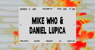 Club 77: Mike Who & Daniel Lupica