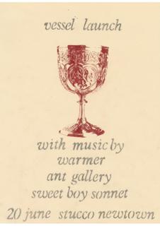 Vessel Launch Gig W/ Ant Gallery, Sweet Boy Sonnet, Warmer