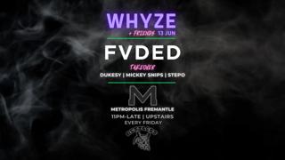 Whyze + Friends: Fvded Events Takeover