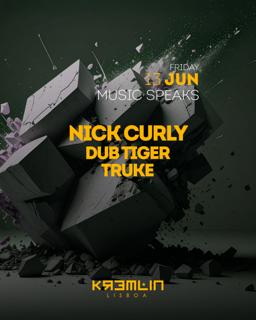 Music Speaks: Nick Curly,, Dub Tiger, Truke