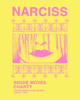 Inside Moves Presents: Narciss + Inside Moves + Chanty