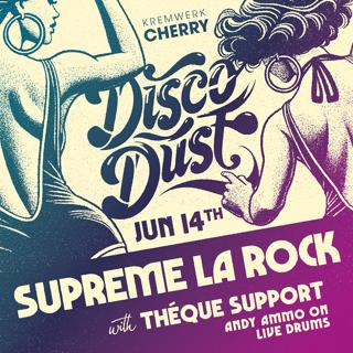 Disco Dust With Supreme La Rock B2B Théque Support Feat. Andy Ammo