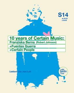 10 Years Of Certain Music: Franziska Berns