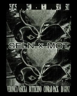 Seln X Mot: Veronica Vasicka, Buttechno (Live), Conrad Pack, Dj Gonz