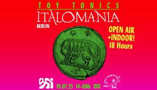 Toy Tonics Presents Italomania (Open Air & Indoor 18 Hours)