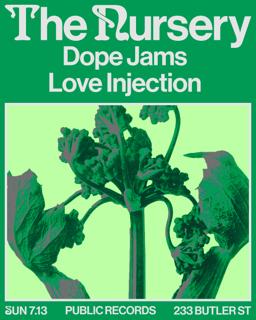 The Nursery: Dope Jams + Love Injection