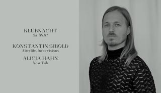 Klubnacht With Konstantin Sibold & Alicia Hahn