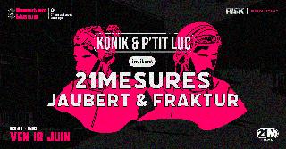 Konik & P'Tit Luc Invitent 21Mesures: Jaubert & Fraktur · Risk Party