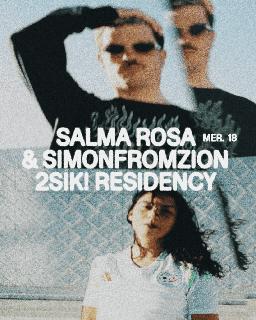 Salma Rosa & Simonfromzion . 2Sik! Residency