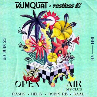 Kumquat X Restless - Open Air With Rasho, Helly, Robin Rb, Baal