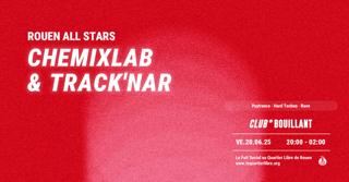 Club Bouillant Rouen All Stars - Chemixlab & Track'Nar