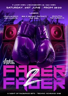Fader2Fader: Face2Face House, Schranz & Dnb Destruction