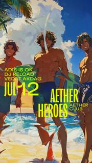 Aether Heroes: Adis Is Ok, Dj Reload, Vedat Akdag