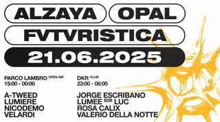 21.06 Fvtvristica X Opal X Alzaya (Day Parco Lambro / Night Dkr )