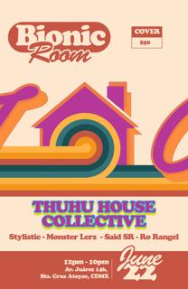 Bionic Room Presents Thuhu House Collective