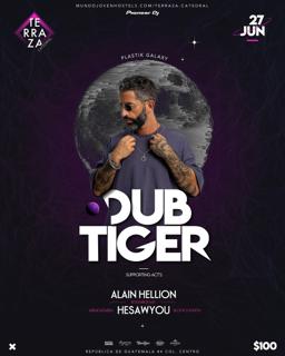 Dub Tiger + Alain Hellion + Hesawyou