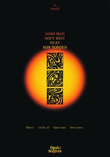 Opal Nights: Zenith With Bash Man, Soft Riot, Heat & Ron Yonder