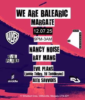 We Are Balearic Presents Nancy Noise & Ray Mang With Support From Evil Plans 