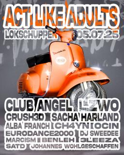 Act Like Adults W/ Club Angel, L.Zwo, Crush3D And Sacha Harland