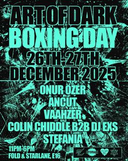 Art Of Dark - Boxing Day W/ Onur Ozer + More