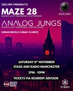 Oscura Presents: Maze 28 & Analog Jungs [Uk Debuts]