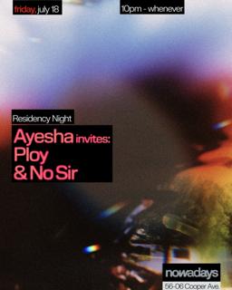 Residency Night: Ayesha Invites Ploy & No Sir