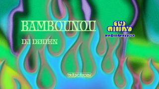 Bambounou + Dj Døden