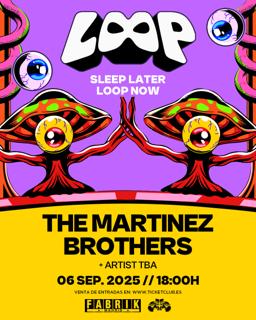 Loop With The Martinez Brothers - Fabrik