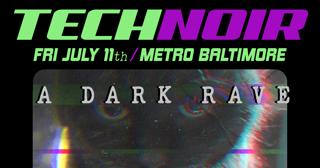 Technoir: A Dark Rave At Metro Baltimore