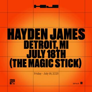 Hayden James Detroit