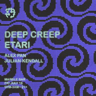 Thrg Pres. Deep Creep + Etari, Wsg'S Alex Pan, Julian Kendall, + Thrg Residents