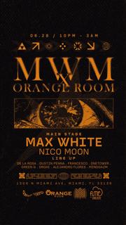 Mwm X Orangeroom Present Max White, Nico Moon & Friends