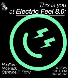 Pleasure Savior Presents: Electric Feel With Heelturn, Carmine P. Filthy & Nicerack