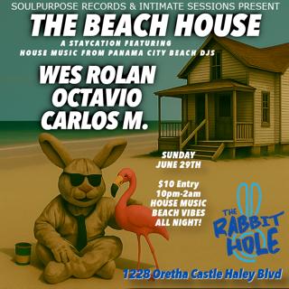 The Beach House With Djs Wes Rolan, Carlos M. & Octavio