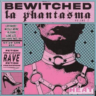 Bewitched X La Phantasma Vol 2. Freak Show Fetish Rave