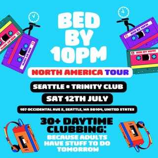Bed By 10Pm Is Coming To Seattle