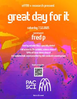 Off99 + Research + Pac Sci Present: Great Day For It Feat. Fred P