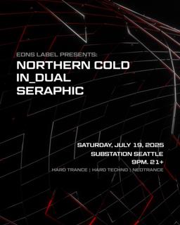 Eons Label Presents: Northern Cold, In_Dual, Seraphic