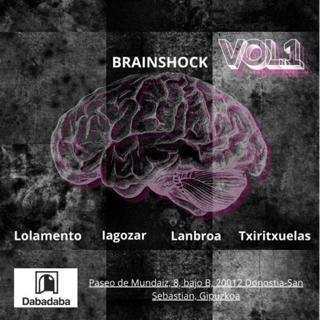 Brainshock Vol. 1: Lolamento + Lagozar + Lanbroa + Txiritxuelas