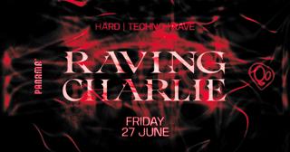 Raving Charlie: Hard Techno / Rave W/ Voidrage B2B Cøde8 / Zeyvers / S3M / Utopia [It] 