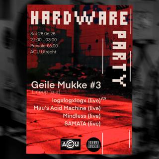 Geile Mukke // Hardware Party #3