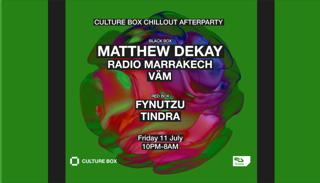 Culture Box Chillout Afterparty: Matthew Dekay / Radio Marrakech / Väm / Fynutzu / Tindra