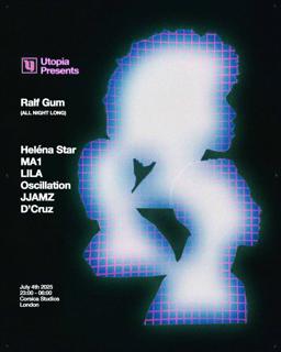 Utopia Presents: Ralf Gum [All Night Long], Helena Star, Ma1, Lila, Oscillation, Jjamz, D'Cruz