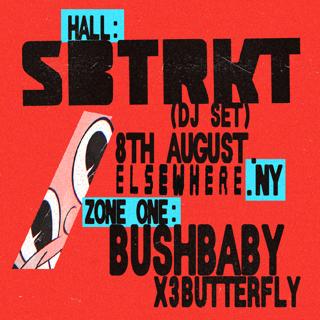 Sbtkrt (Dj Set), Bushbaby, X3Butterfly