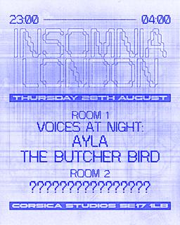 Insomnia London: Voices At Night (Ayla, The Butcher Bird), Special Guests Tba