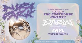 Dabin With Chyl + Paper Skies