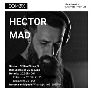 Fatal Session Con Hector Mad: Entrevista + Sesión