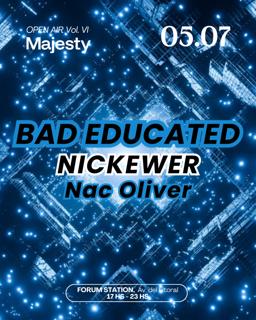 Majesty Open Air: Bad Educated, Nickewer, Nac Oliver