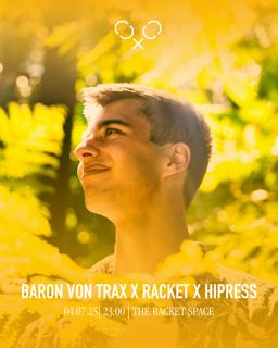 Racket Space X Hi-Press Present: Baron Von Trax